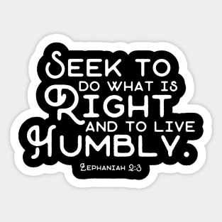 Seek to Do What is Right Sticker